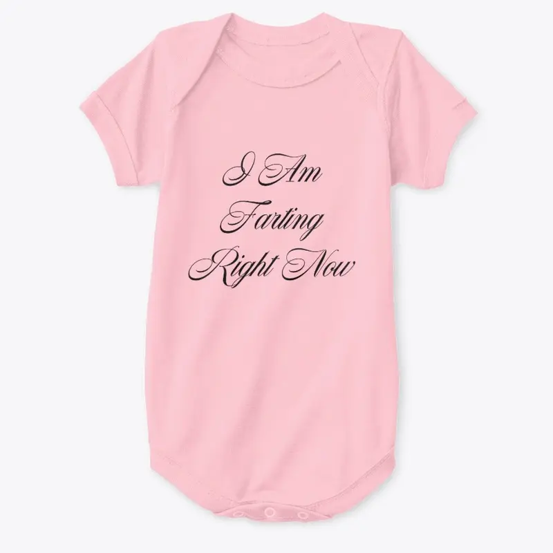 Baby Onesie "I Am Farting Right Now"